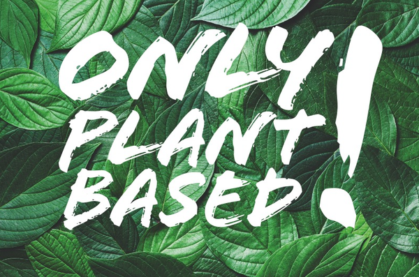 Only Plant Based!
